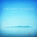 Tomahawks For Targets - Invasion on a Budget